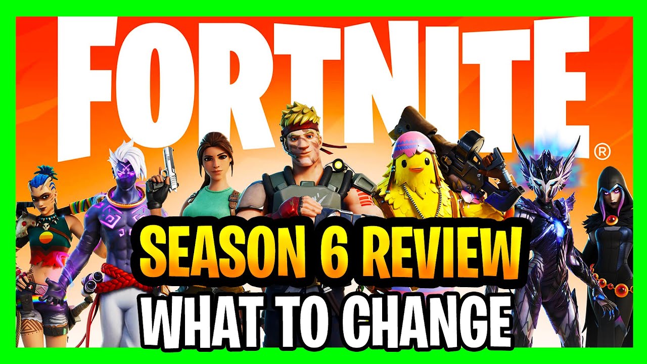 Fortnite Season 6 Review / What to Change in Chapter 2 Season 6