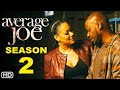 Average Joe Season 2 First Look - BET+ Release Date, Episode 1, Renewal, Ending, Trailer Review