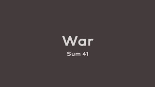 War - Sum 41 (Lirik dan Terjemahan)