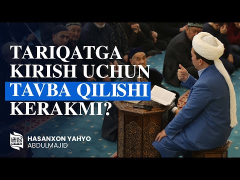 Tariqatga kirish uchun tavba qilishi kerakmi? Tasavvuf haqida | Arba'indan nuktalar