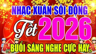 Nhạc Tết - Nhạc Xuân Sôi Động 2026 - Nhạc Xuân Remix - ƯỚC NGUYỆN ĐẦU XUÂN#Nhạc Xuân Bính Ngọ 2026