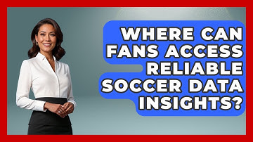 Where Can Fans Access Reliable Soccer Data Insights? - Soccer Stats Vault