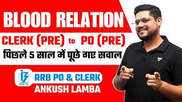 ✅ पिछले 5 साल में पूछे गए Blood Relation के सवाल | RRB PO & Clerk 2023 | Reasoning By Ankush Lamba