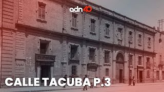 Calle Tacuba III parte | El foco