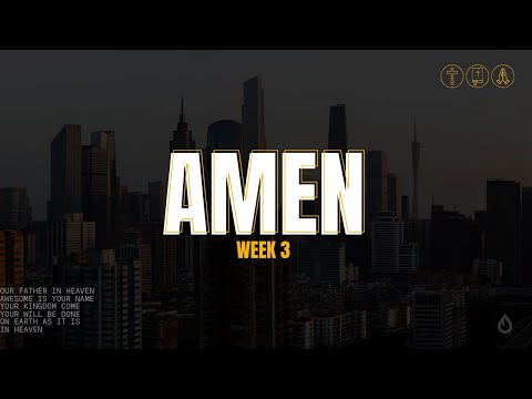 Amen Week 3 | Mike Lyle | February 25 , 2024