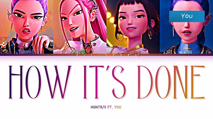 [4 MEMBERS] "How It’s Done" Ft. You - By Huntrix (KPop Demon Hunters) (Color Coded Lyrics)