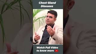 🔔 What is Chest Gland Disease & its Symptoms? | Dr. Harsh Vardhan Puri