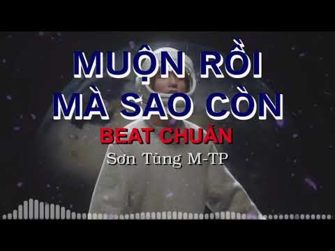 Muộn Rồi Mà Sao Còn Karaoke - karaoke muộn rồi mà sao còn- Sơn Tùng M-TP BẢN CHUẨN