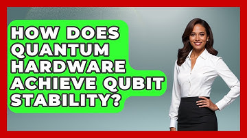 How Does Quantum Hardware Achieve Qubit Stability? - Quantum Tech Explained