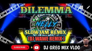 DILEMMA __NELLY RNB | SLOW JAM REMIX ( DjWaweRemix) DJ GREG MIX VLOG. Resimi