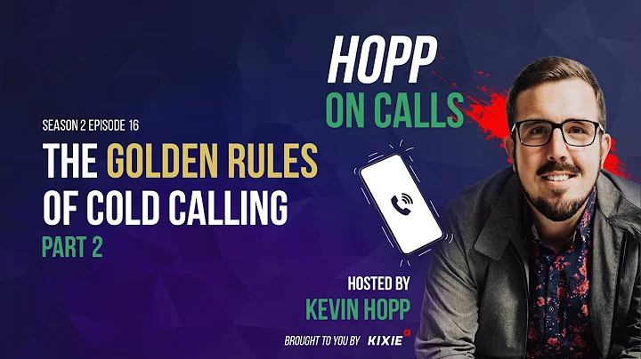 S2 Ep16: The Golden Rules of Cold Calling Part 2