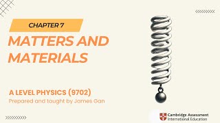 AS & A Level Physics (9702) - Chapter 7: Matter and Materials