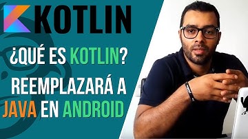 ¿ Qué es Kotlin ? ¿ Reemplazará a Java en Android ?