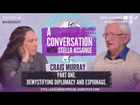 Craig Murray on Demystifying Diplomacy and Espionage | A Conversation with Stella Assange