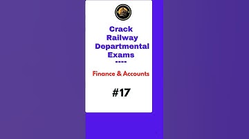 Railway Finance & Accounts -17 Appendix 2 Accounts, Appendix 3, LDCE, Railway Departmental CBT Exam