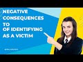 Negative Consequences of Identifying as a Victim