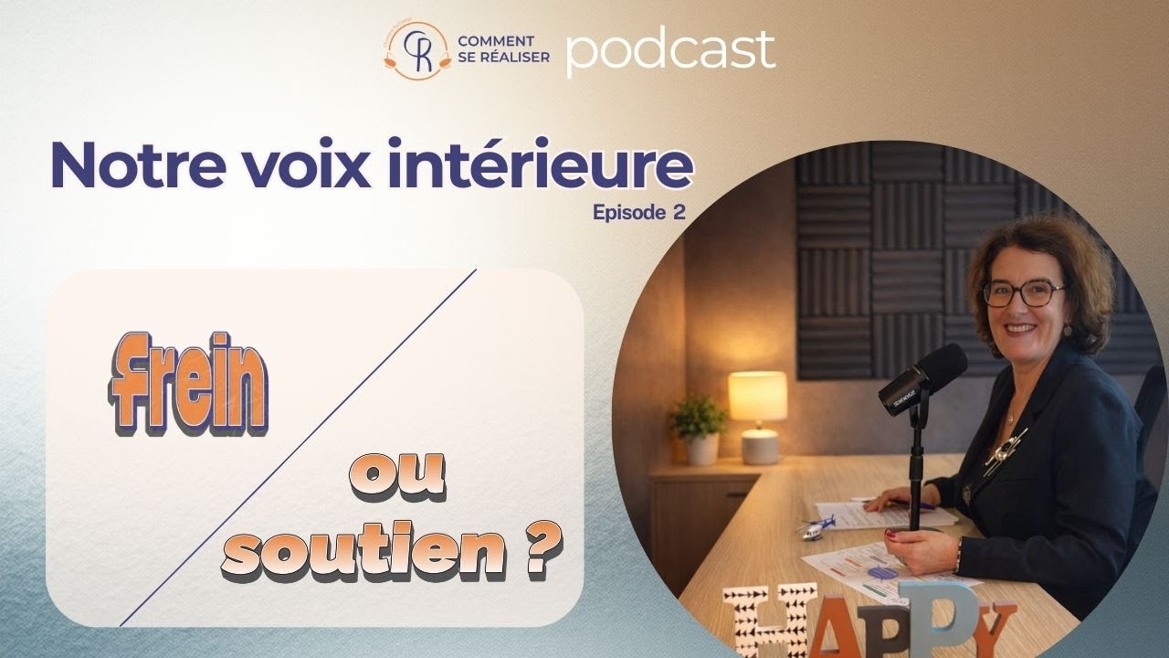 Episode 2 - Petite voix intérieure : comment arrêter l’auto-sabotage