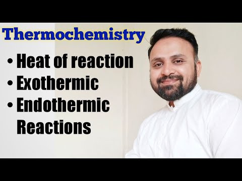 Thermochemistry | Heat of reaction | Exothermic reaction | Endothermic reaction | M.waqas