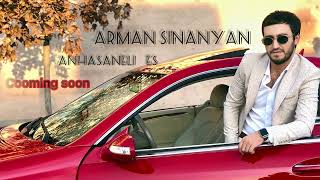 Arman Sinanyan - Anhasaneli es Արման Սինանյան - Անհասանելի ես