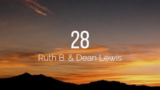 Ruth B. \& Dean Lewis - 28 (Lyrics)