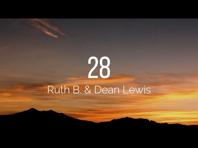Ruth B. & Dean Lewis - 28 (Lyrics) class=