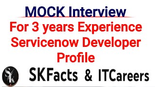 Mock Interview for 3 years Experience Servicenow Developer Profile #servicenow #Interview