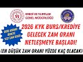2026 KYK Burs ve Kredi Zam Oranı Belirlendi 🔥