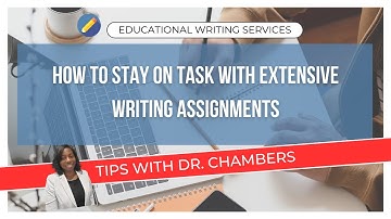 How To Stay On Task With Extensive Writing Assignments