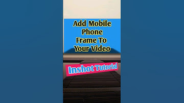 Add Mobile Frame In Video (Inshot Tutorial)  #shorts #shortsvideo