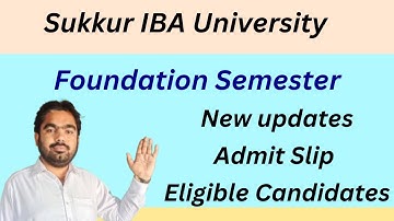 Sukkur IBA university new updates about Sukkur IBA Foundation Semester