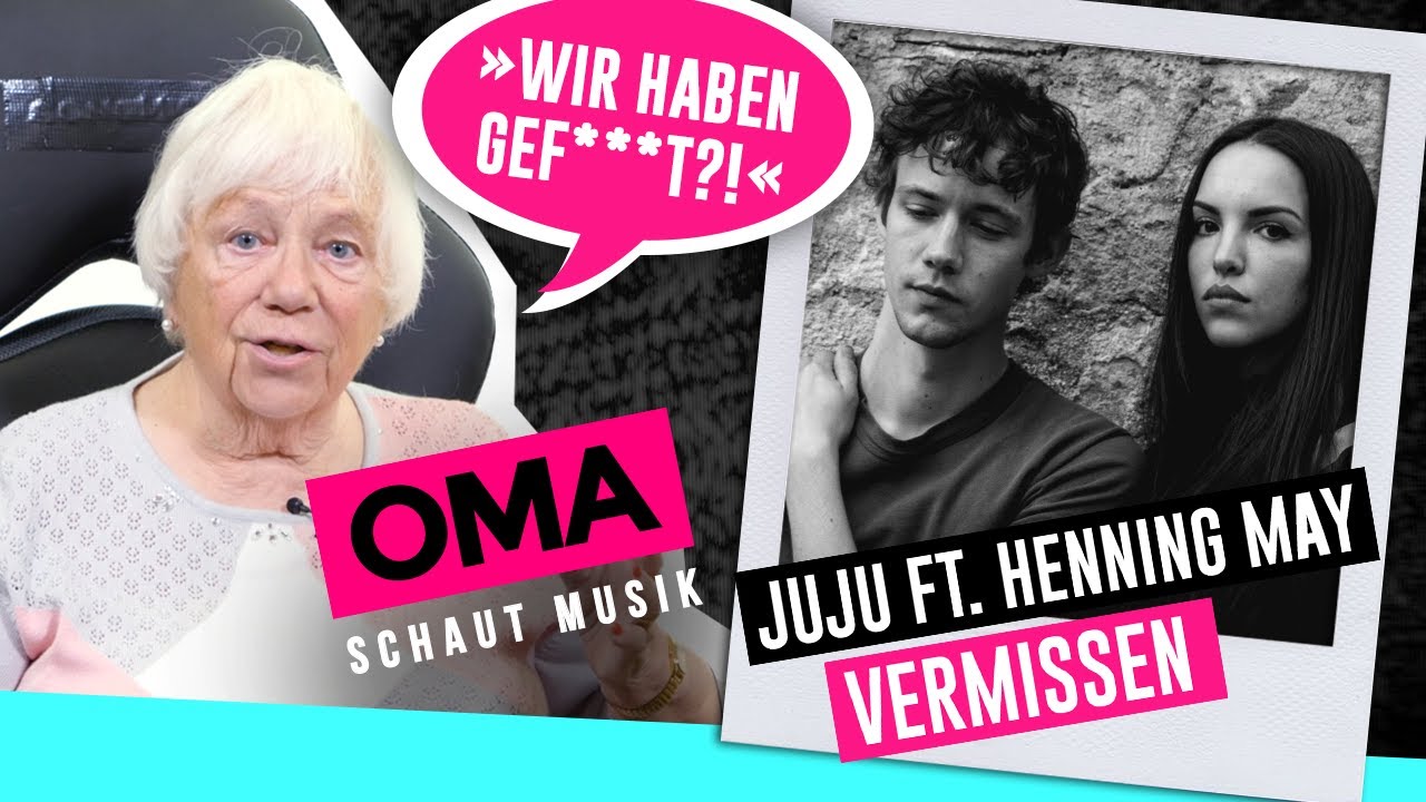 Oma schaut Musik - Juju feat. Henning May (Vermissen)