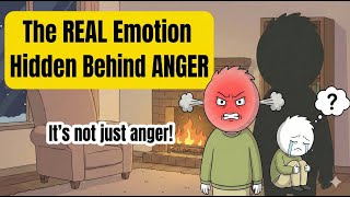 The REAL Emotion Hidden Behind ANGER