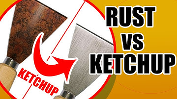 RUST vs KETCHUP  challenge!- will it work ?