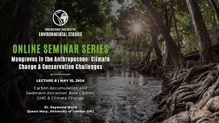 Mangroves in the Anthropocene 2024 | Lecture 8 | Carbon Accumulation and Sediment Accretion