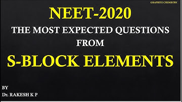 NEET-2020 MOST EXPECTED QUESTIONS FROM S-BLOCK ELEMENTS BY  Dr. RAKESH K.P.