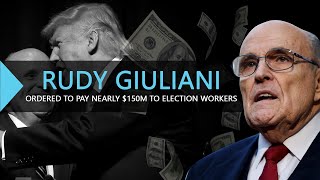 Rudy Giuliani Ordered to Pay $150 Million in Defamation Case