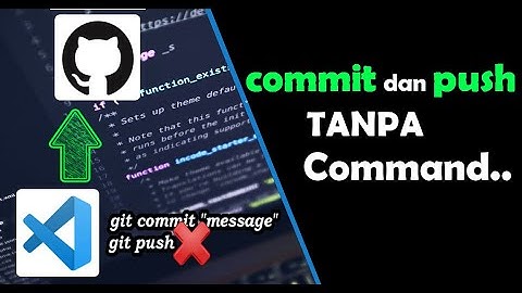 Cara Commit dan Push dengan Visual Studio Code, TANPA command..