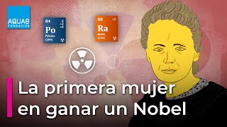 MARIE CURIE fue la primer mujer en ganar un PREMIO NOBEL