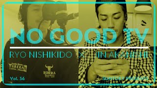 NO GOOD TV - Vol. 36 Presented by Suntory #2 〜CRAFTBOSS TEA〜