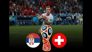 Serbia vs Switzerland 2018 FIFA World Cup Russia Match 26