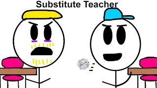 Substitute Teachers Be Like... (Ft. Offending Everybody)