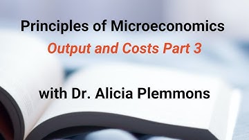 ECON 112 Ch 11 Part 3: Output and Costs