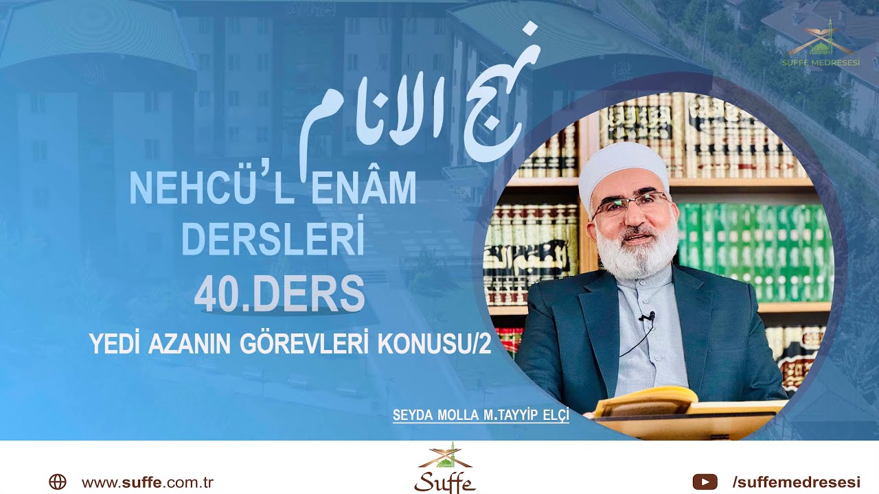 NEHCÜ'L ENÂM (İNSANLARIN YOLU)  40. DERS