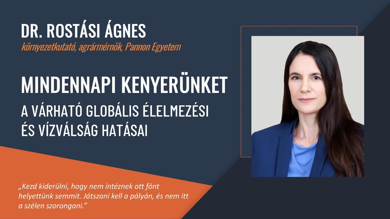 Mindennapi kenyerünket: A várható globális élelmezési és vízválság hatásai - Rostási Ágnes