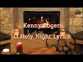 Kenny rogers  o holy night lyrics