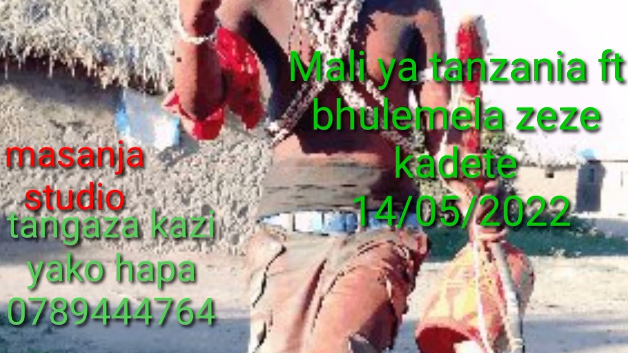 Mali ya Tanzania ft bhulemela zeze kadete 14/05/2022