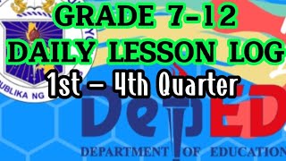 GRADE 7-12 UPDATED DAILY LESSON LOG (DLL) || 1st - 4th QUARTER