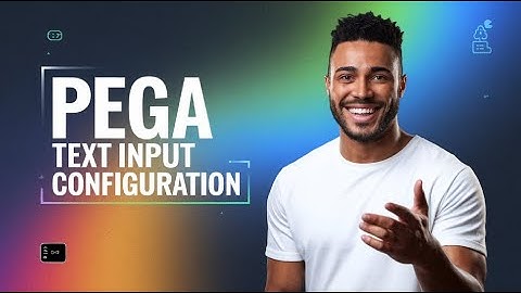 Navigation formalities asking in Pega | Pega Text Input Configuration