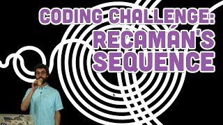 Coding Challenge #110: Recamán's Sequence - Part 1