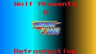 Wolf Presents: A Mega Man and Bass Retrospective